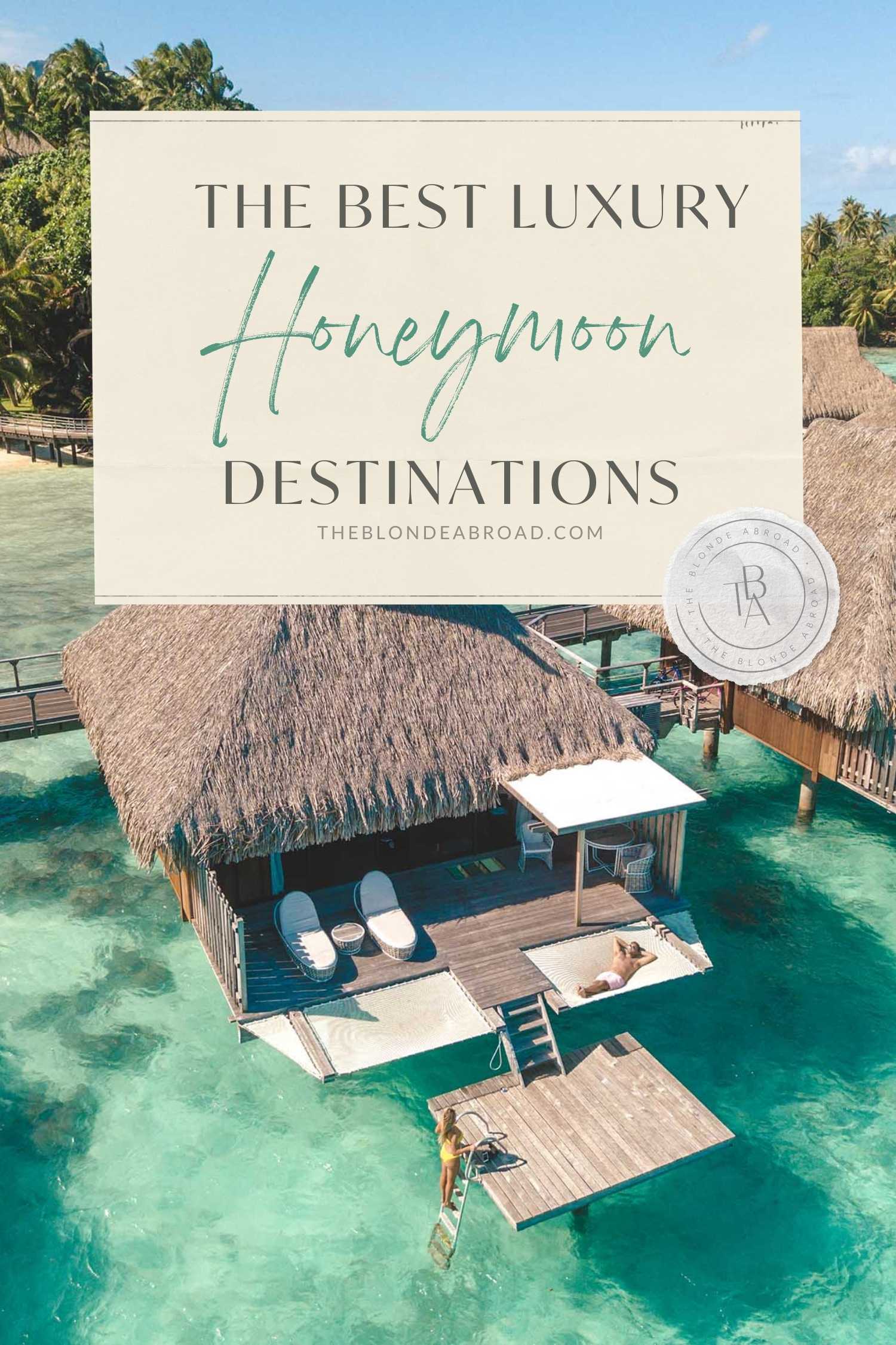 The Best Luxury Honeymoon Destinations